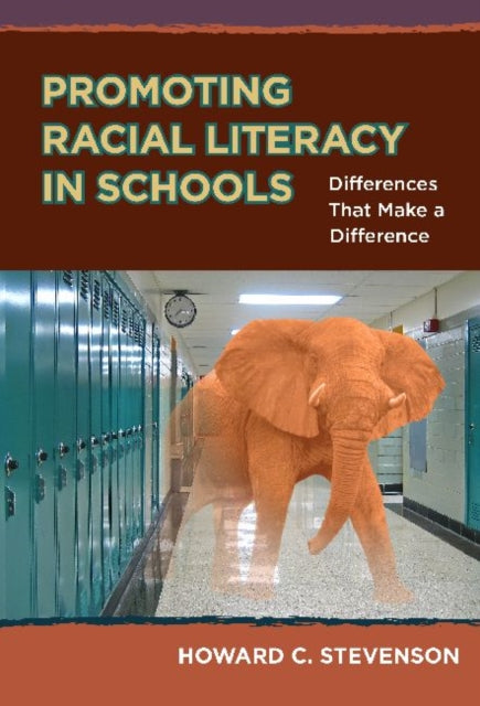 Book cover of: Promoting Racial Literacy in Schools. By: Howard C. Stevenson