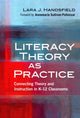Book cover of: Literacy Theory As Practice. By: Lara J. Handsfield