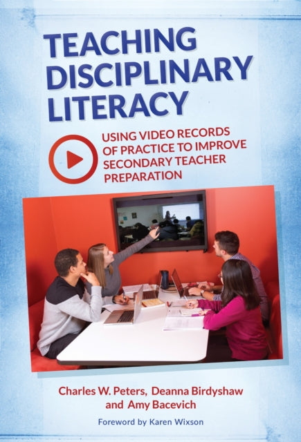 Book cover of: Teaching Disciplinary Literacy. By: Charles W. Peters