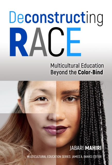 Book cover of: Deconstructing Race. By: Jabari Mahiri
