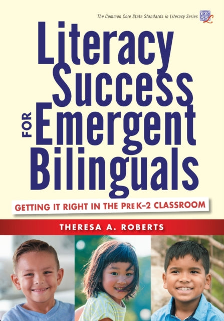 Book cover of: Literacy Success for Emergent Bilinguals. By: Theresa A. Roberts