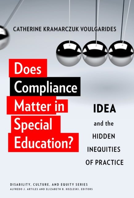 Book cover of: Does Compliance Matter in Special Education?. By: Catherine Kramarczuk Voulgarides