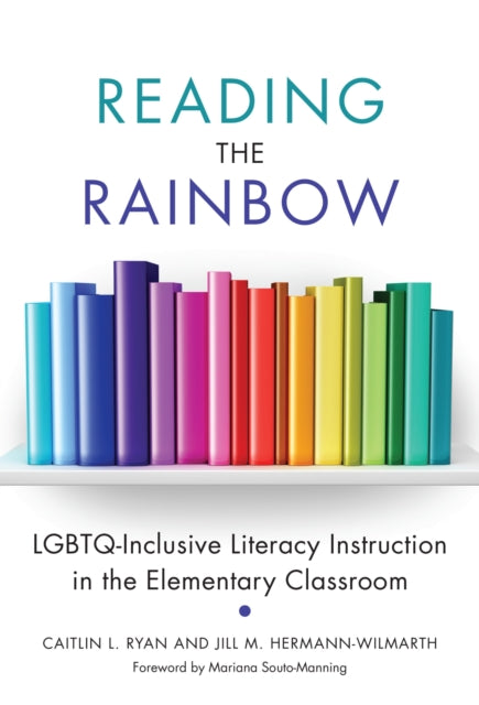 Book cover of: Reading the Rainbow. By: Caitlin L. Ryan
