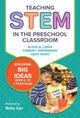 Book cover of: Teaching STEM in the Preschool Classroom. By: Alissa A. Lange