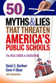 Book cover of: 50 Myths and Lies That Threaten America's Public Schools. By: David C. Berliner