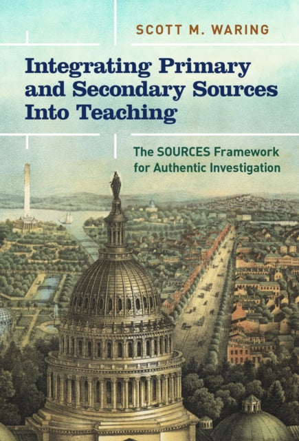 Book cover of: Integrating Primary and Secondary Sources Into Teaching. By: Scott M. Waring