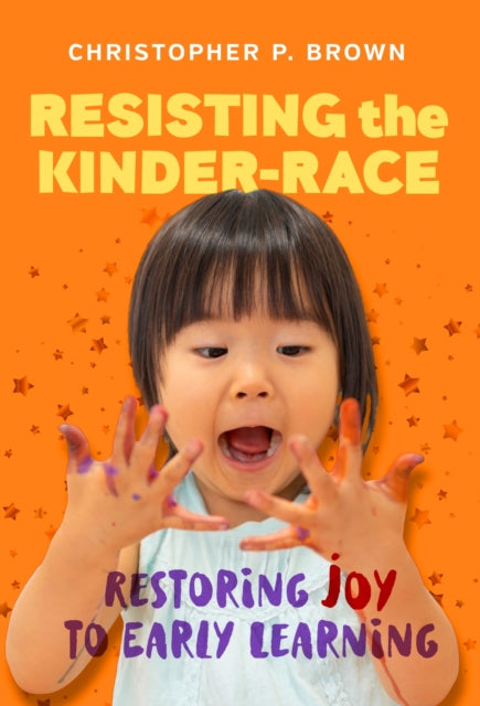 Book cover of: Resisting the Kinder-Race. By: Christopher P. Brown
