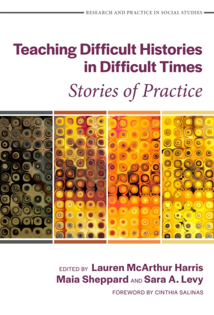 Book cover of: Teaching Difficult Histories in Difficult Times. By: Lauren McArthur Harris