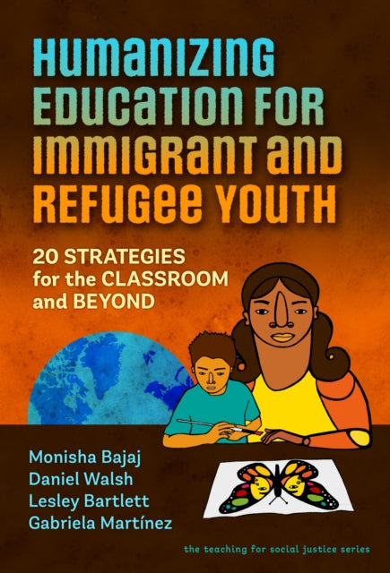 Book cover of: Humanizing Education for Immigrant and Refugee Youth. By: Monisha Bajaj