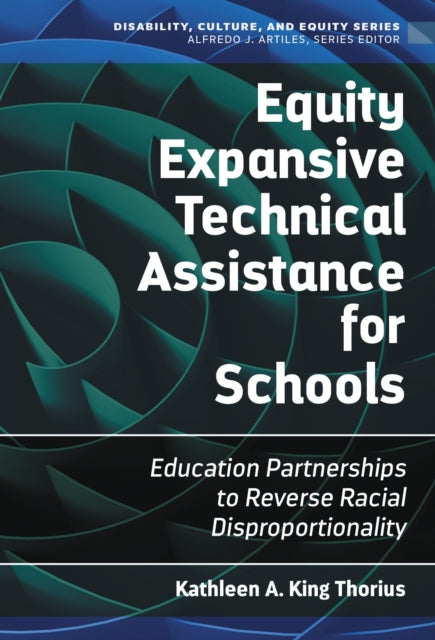 Book cover of: Equity Expansive Technical Assistance for Schools. By: Kathleen A. King Thorius