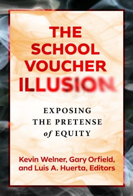 Book cover of: School Voucher Illusion. By: Kevin Welner