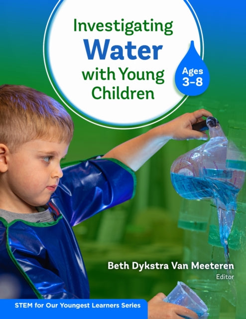 Book cover of: Investigating Water with Young Children (Ages 3–8). By: Beth Dykstra Van Meeteren