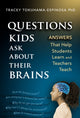 Book cover of: Questions Kids Ask About Their Brains. By: Tracey Tokuhama-Espinosa