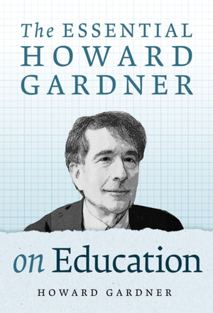 Essential Howard Gardner on Education