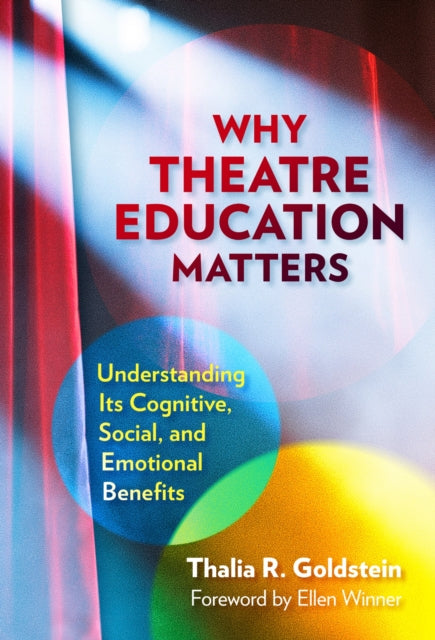 Book cover of: Why Theatre Education Matters. By: Thalia R. Goldstein