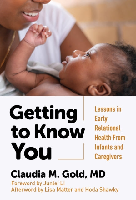 Book cover of: Getting to Know You. By: Claudia M. Gold