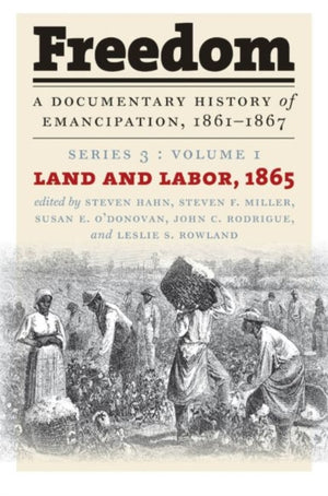 Freedom: a Documentary History of Emancipation, 1861-1867