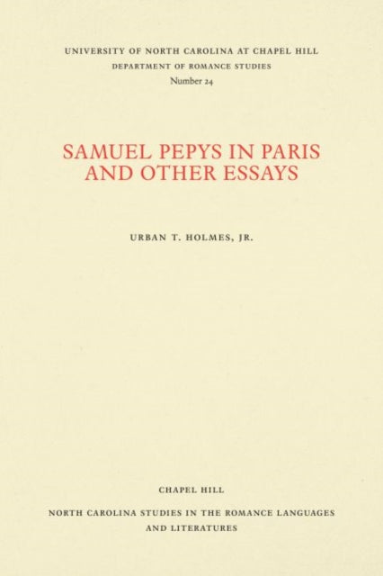 Book cover of: Samuel Pepys in Paris and Other Essays. By: Urban T. Holmes