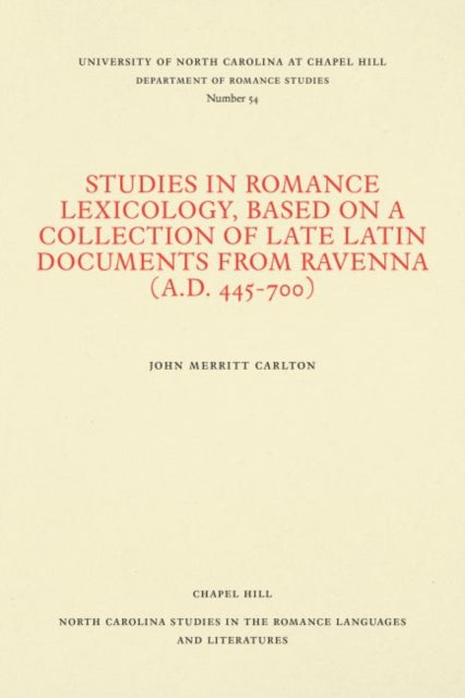 Book cover of: Studies in Romance Lexicology, Based on a Collection of Late Latin Documents from Ravenna (a.D. 445-700). By: Charles M. Carlton