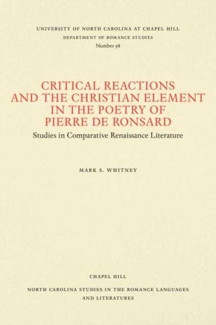 Book cover of: Critical Reactions and the Christian Element in the Poetry of Pierre De Ronsard