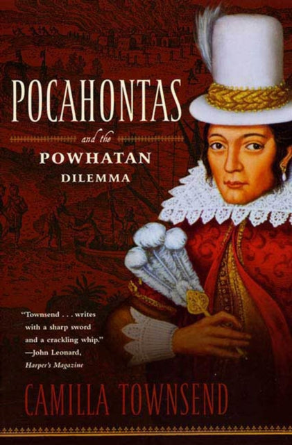 Book cover of: Pocahontas and the Powhatan Dilemma. By: Camilla Townsend