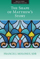 Book cover of: Shape of Matthew's Story. By: Francis J. Maloney