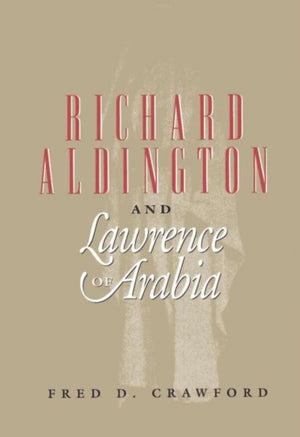 Richard Aldington and Lawrence of Arabia