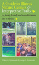 Book cover of: Guide To Illinois Nature Centers & Interpretive Trails. By: Walter G. Zyznieuski