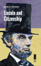 Book cover of: Lincoln and Citizenship. By: Mark E. Steiner