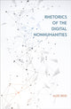 Book cover of: Rhetorics of the Digital Nonhumanities. By: Alex Reid