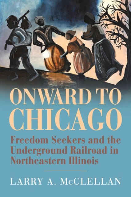 Book cover of: Onward to Chicago. By: Larry A. McClellan