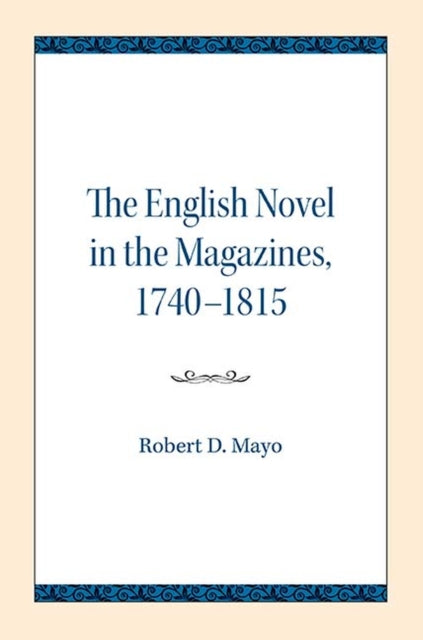 Book cover of: English Novel in the Magazines, 1740-1815. By: Robert D. Mayo