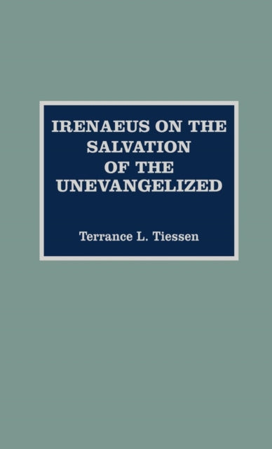 Book cover of: Irenaeus on the Salvation of the Unevangelized