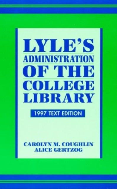 Book cover of: Lyle's Administration of the College Library