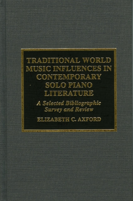 Book cover of: Traditional World Music Influences in Contemporary Solo Piano Literature