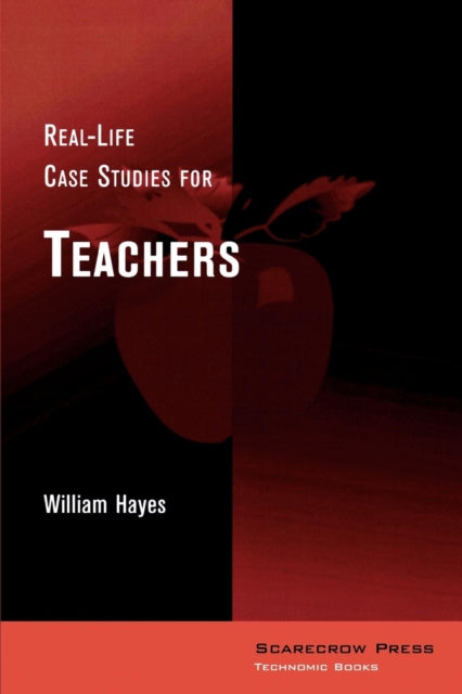 Book cover of: Real-Life Case Studies for Teachers. By: William Hayes