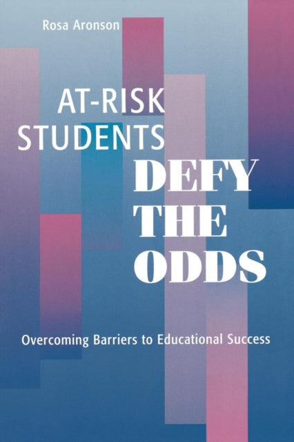 Book cover of: At-Risk Students Defy the Odds. By: Rosa Aronson