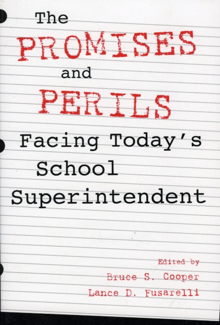 The Promises and Perils Facing Today's School Superintendent