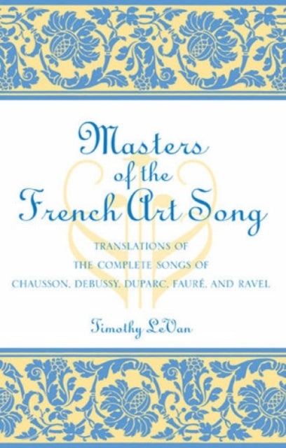 Book cover of: Masters of the French Art Song. By: Timothy LeVan