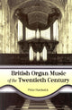 Book cover of: British Organ Music of the Twentieth Century. By: Peter Hardwick