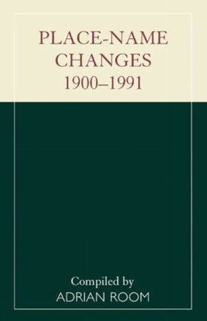 Place-Name Changes, 1900-1991