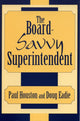 Book cover of: Board-Savvy Superintendent. By: Doug Eadie