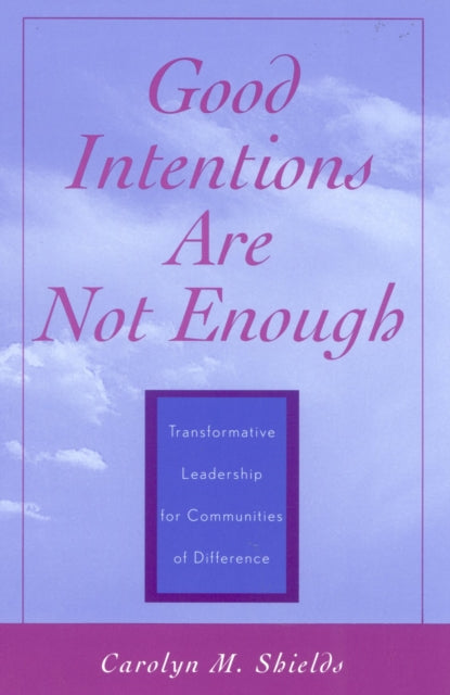 Book cover of: Good Intentions are not Enough. By: Carolyn M. Shields