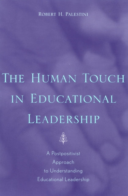 Book cover of: Human Touch in Education Leadership. By: Robert H. Palestini