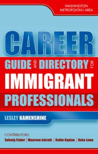 Book cover of: Career Guide and Directory for Immigrant Professionals. By: Fisher Solveig