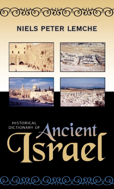 Book cover of: Historical Dictionary of Ancient Israel. By: Niels Peter Lemche