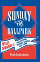 Book cover of: Sunday at the Ballpark. By: Wendy Knickerbocker