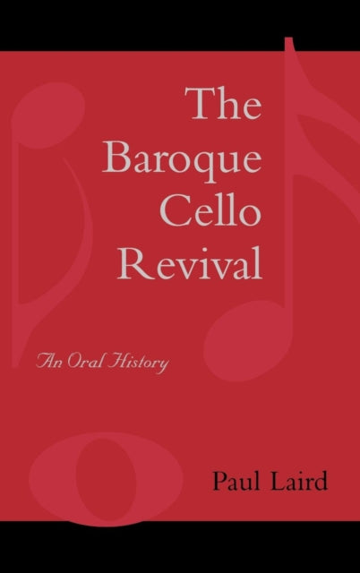 Book cover of: Baroque Cello Revival. By: Paul Laird