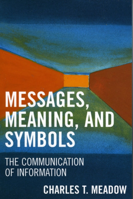 Book cover of: Messages, Meanings and Symbols. By: Charles T. Meadow