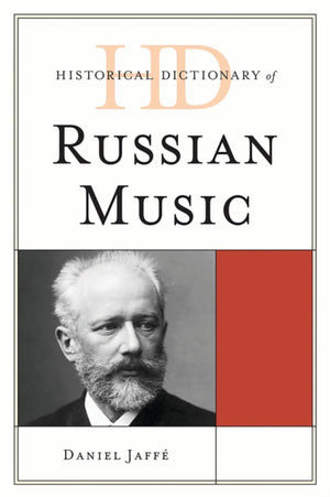 Historical Dictionary of Russian Music